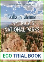 Walks of a Lifetime in America|s National Parks Extraordinary Hikes in Exceptional Places