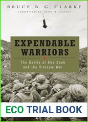 Expendable Warriors The Battle of Khe Sanh and the Vietnam War