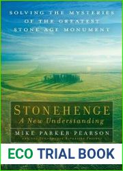 Stonehenge - A New Understanding Solving the Mysteries of the Greatest Stone Age Monument