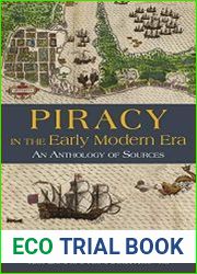 Piracy in the Early Modern Era An Anthology of Sources