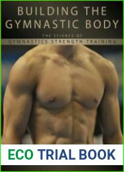 Building the Gymnastic Body. The Science of Gymnastics Strength Training