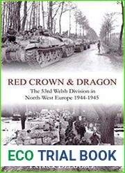 Red Crown & Dragon 53rd Welsh Division in North-West Europe 1944-1945