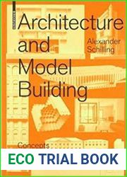 Architecture and Modelbuilding Concepts, Methods, Materials