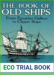 The Book of Old Ships From Egyptian Galleys to Clipper Ships