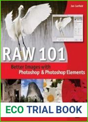 Raw 101 Better Images with Photoshop Elements and Photoshop