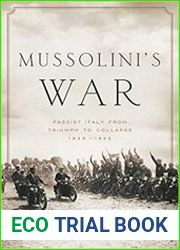 Mussolini|s War Fascist Italy from Triumph to Collapse 1935-1943