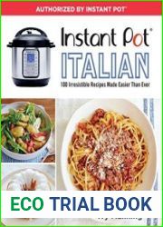 Instant Pot Italian 100 Irresistible Recipes Made Easier Than Ever