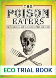 The Poison Eaters Fighting Danger and Fraud in our Food and Drugs