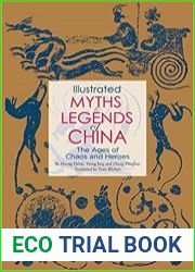 Illustrated Myths & Legends of China The Ages of Chaos and Heroes
