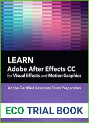 Learn Adobe After Effects CC for Visual Effects and Motion Graphics (Adobe Certified Associate (ACA))