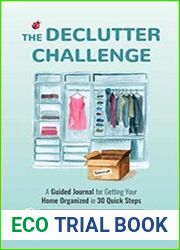 The Declutter Challenge A Guided Journal for Getting your Home Organized in 30 Quick Steps