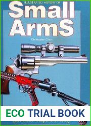 Illustrated History of Small Arms