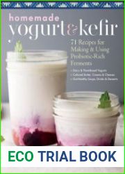 Homemade Yogurt & Kefir 71 Recipes for Making & Using Probiotic-Rich Ferments