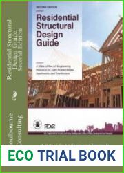 Residential Structural Design Guide, Second Edition A State-of-the-Art Engineering Resource for Light-Frame Homes, Apartments, and Townhouses Second Edition