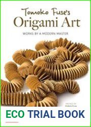 Tomoko Fuse|s Origami Art Works by a Modern Master