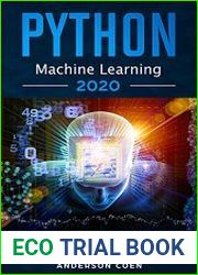 Python Machine Learning The Ultimate Beginners’ Guide for Building Intelligent Systems with Python, Raspberry Pi, and TensorFlow. Includes Practical Step-by-Step Techniques and Exercises