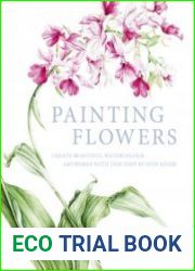 Painting Flowers Create Beautiful Watercolour Artworks With This Step-by-Step Guide