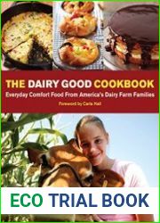 The Dairy Good Cookbook Everyday Comfort Food from America|s Dairy Farm Families