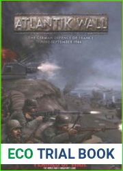 Atlantik Wall The German Defence of France June-September 1944 (Flames of War)
