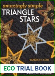 Amazingly Simple Triangle Stars Deceptively Easy Quilts from One Block