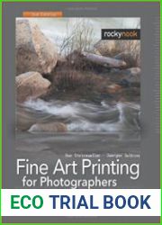 Fine Art Printing for Photographers Exhibition Quality Prints with Inkjet Printers, 2nd Edition