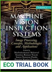 Machine Vision Inspection Systems Volume 1 Image Processing, Concepts, Methodologies, and Applications
