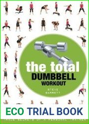 Total Dumbbell Workout Trade Secrets of a Personal Trainer