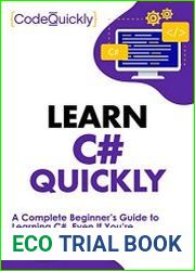 Learn C# Quickly A Complete Beginner’s Guide to Learning C#, Even If You’re New to Programming
