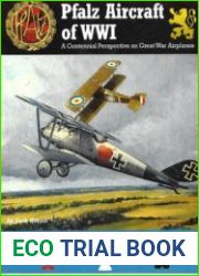 Pfalz Aircraft of WWI (Great War Aviation Centennial Series №5)