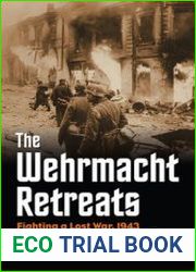 The Wehrmacht Retreats Fighting a Lost War, 1943