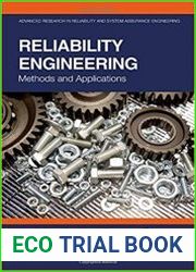 Reliability Engineering Methods and Applications (Advanced Research in Reliability and System Assurance Engineering)