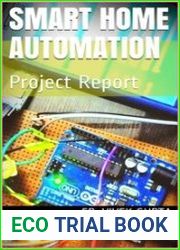 Smart Home Automation Project Report (Electronics Project Report Book 1)
