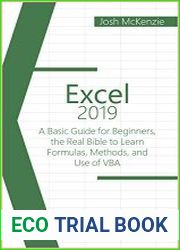 Excel 2019 A Basic Guide for Beginners, the Real Bible to Learn Formulas, Methods and Use of VBA