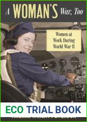A Woman|s War, Too Women at Work During World War II