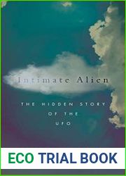 Intimate Alien The Hidden Story of the UFO