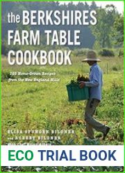 The Berkshires Farm Table Cookbook 125 Homegrown Recipes from the Hills of New England