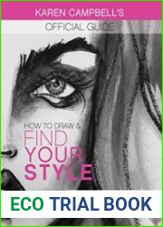 How to Draw and Find Your Style! Discover the Secret to Unleashing Your Personal Artistic Style While Learning How to Draw Fabulous Female Faces and Hands!