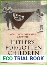 Hitler|s Forgotten Children My Life Inside the Lebensborn