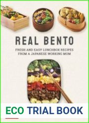 Real Bento Fresh and Easy Lunchbox Recipes from a Japanese Working Mom