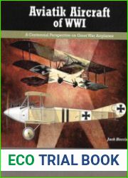 Aviatik Aircraft of WWI (Great War Aviation Centennial Series №10)