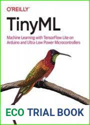 TinyML Machine Learning with TensorFlow Lite on Arduino and Ultra-Low-Power Microcontrollers 1st Edition