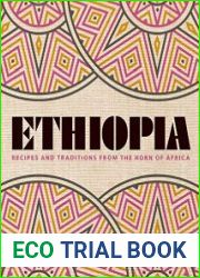 Ethiopia Recipes and traditions from the horn of Africa