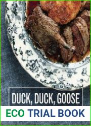 Duck, Duck, Goose. The Ultimate Guide to Cooking Waterfowl, Both Farmed and Wild