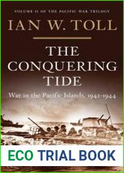 The Conquering Tide War in the Pacific Islands, 1942-1944