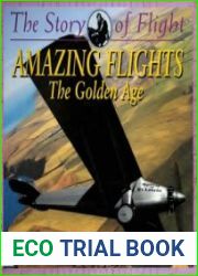Amazing Flights The Golden Age (The Story of Flight)