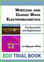 Wireless and Guided Wave Electromagnetics Fundamentals and Applications