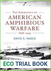 The Emergence of American Amphibious Warfare 1898-1945