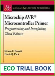 Microchip AVR® Microcontroller Primer Programming and Interfacing, 3rd Edition (Synthesis Lectures on Digital Circuits and Systems)