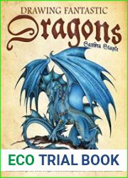 Drawing Fantastic Dragons Create Amazing Full-Color Dragon Art, including Eastern, Western and Classic Beasts