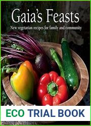 Gaia|s Feasts New Vegetarian Recipes for Family and Community
